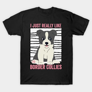 I Just Really Like Border Collie Funny Dog T-Shirt